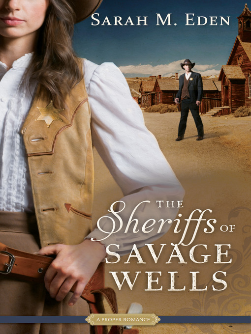 Title details for The Sheriffs of Savage Wells by Sarah M. Eden - Available
